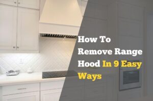 how to remove range hood