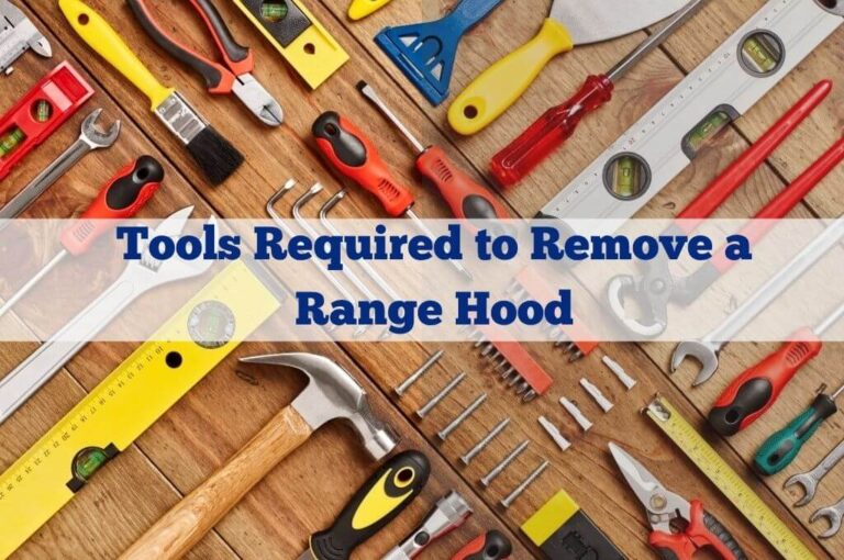 9 Quick Ways For How To Remove Range Hood